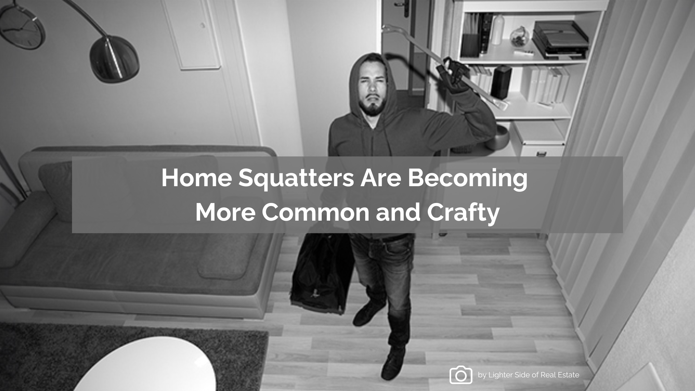 Home Squatters Are Becoming More Common and Crafty. Here’s How to Prevent It from Happening to Your Home